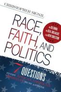 Race, Faith, and Politics: 7 Political Questions That Every African American Christian Must Answer di Christopher Signil edito da CREATION HOUSE