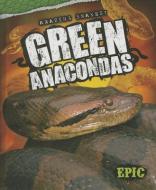 Green Anacondas di Emily Rose Oachs edito da BELLWETHER MEDIA