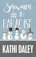 SNOWMEN IN PARADISE di Kathi Daley edito da Henery Press