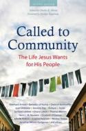 Called to Community: The Life Jesus Wants for His People (Second Edition) di Eberhard Arnold, Dietrich Bonhoeffer, Joan Chittister edito da PLOUGH PUB HOUSE