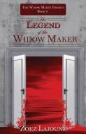 Legend of the Widow Maker: Myth Is Not That Far From Legend di Zoez Lajoune edito da HAUSER & WIRTH PUBL