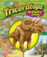 Triceratops: Seek and Find Activity Book di Sequoia Children's Publishing edito da SEQUOIA CHILDRENS PUB