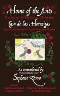 Home of the Ants/Casa de las Hormigas: A story set in Mexico/Una historia ambientada en México durante Navidad di Sephone Zorro edito da HANDERSEN PUB
