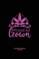 Found My Crown, Cannabis Review Journal di Newton edito da Amy Newton