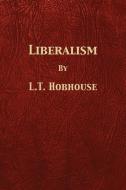 Liberalism di L. T. Hobhouse edito da 12th Media Services