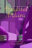 ABANDONED ARCHIVES di AMANDA LAPERA edito da LIGHTNING SOURCE UK LTD