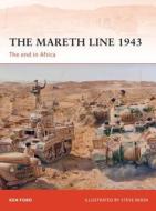 The Mareth Line 1943 di Ken Ford edito da Bloomsbury Publishing PLC