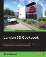 Lumion 3D Cookbook di Ciro Cardoso edito da PACKT PUB