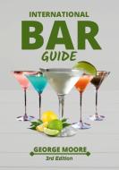 International Bar Guide di George Moore edito da Lulu.com
