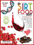 The Sirtfood Diet: 3 Books in 1: Complete Beginners Guide & Cookbook with 300+ Tasty Recipes! Burn Fat Activating Your "Skinny Gene"! Qui di Susan Cooper edito da LIGHTNING SOURCE INC