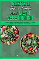 Ricette Di Tutti i Giorni per La Dieta Vegetariana di Jennifer Smith, Valentina Rossetti edito da Jennifer Smith - Valentina Rossetti
