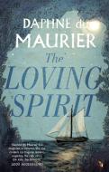 The Loving Spirit di Daphne Du Maurier edito da Little, Brown Book Group