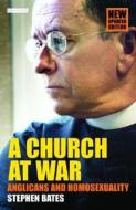 CHURCH AT WAR 2/E di Stephen Bates edito da I B TAURIS