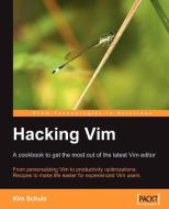 Hacking VIM di Kim Schulz edito da Packt Publishing