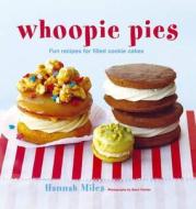 Whoopie Pies di Hannah Miles edito da Ryland, Peters & Small Ltd