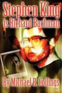 Stephen King Is Richard Bachman di Michael R. Collings edito da OVERLOOK CONNECTION