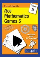ACE Mathematics Games 3 di David Smith edito da Tarquin