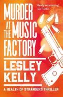 Murder At The Music Factory di Lesley Kelly edito da Sandstone Press Ltd