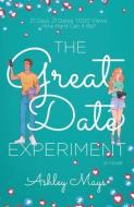 The Great Date Experiment di Mays Ashley Mays edito da WhiteFire Publishing