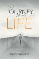 The Journey of My Life di Eugene Mccann edito da TOPLINK PUB LLC