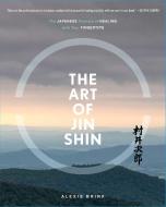 The Art of Jin Shin di Alexis Brink edito da Simon & Schuster