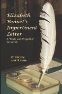 Elizabeth Bennet's Impertinent Letter: A Pride and Prejudice Variation di A. Lady, Jp Christy edito da LIGHTNING SOURCE INC