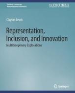 Representation, Inclusion, and Innovation di Clayton Lewis edito da Springer International Publishing