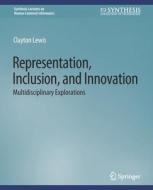 Representation, Inclusion, and Innovation di Clayton Lewis edito da Springer International Publishing