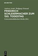 Friedrich Schleiermacher zum 150. Todestag di Andreas Arndt, Wolfgang Virmond edito da De Gruyter