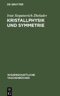 Kristallphysik und Symmetrie di Ivan Stepanovich Zheludev edito da De Gruyter