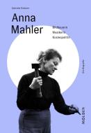 Anna Mahler di Gabriele Reiterer edito da Molden Verlag