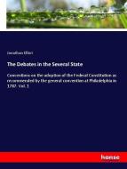 The Debates in the Several State di Jonathan Elliot edito da hansebooks