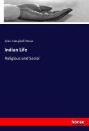 Indian Life di John Campbell Oman edito da hansebooks