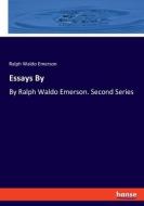 Essays By di Ralph Waldo Emerson edito da hansebooks
