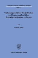 Verfassungsrechtliche Möglichkeiten und Grenzen polizeilicher Datenübermittlungen an Private. di Leonhard Prange edito da Duncker & Humblot GmbH