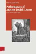 Performances of Ancient Jewish Letters di Marvin Lioyd Miller edito da Vandenhoeck + Ruprecht