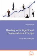 Dealing with Significant Organizational Change di Donald Chrusciel edito da VDM Verlag