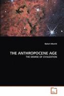 The Anthropocene Age di Robert Morritt edito da Vdm Verlag