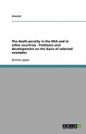 The Death Penalty in the USA and in Other Countries - Problems and Developments on the Basis of Selected Examples di Anonym edito da Grin Verlag Gmbh