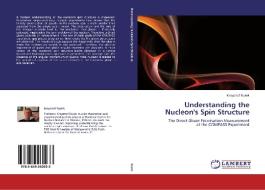 Understanding the Nucleon's Spin Structure di Krzysztof Kurek edito da LAP Lambert Academic Publishing