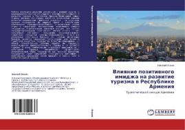 Vliyanie pozitivnogo imidzha na razvitie turizma v Respublike Armeniya di Nikolaj Oganyan edito da LAP Lambert Academic Publishing
