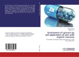 Enrichment of spinach by soil application of zinc with organic manures di Seema Chahar, Sunita Yadav edito da LAP Lambert Academic Publishing