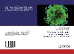Methods For Microbial Diversity Study: From Conventional To Molecular di Omomowo Iyabo Olunike, Adeeyo Adeyemi Ojutalayo, Oluwasanya Opeyemi Ayokunnu edito da LAP Lambert Academic Publishing