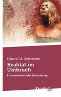 Realität im Umbruch di Mischa T. E. Grossmann edito da united p.c. Verlag