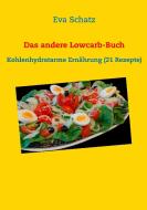 Das andere Lowcarb-Buch di Eva Schatz edito da Books on Demand