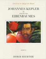 Johannes  Kepler im Spiegel des Eibenbaumes di Doris Richter edito da Books on Demand