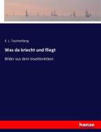 Was da kriecht und fliegt di E. L. Taschenberg edito da hansebooks