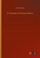 A Threatise of Human Nature di David Hume edito da Outlook Verlag