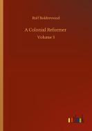 A Colonial Reformer di Rolf Boldrewood edito da Outlook Verlag