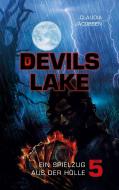Devils Lake ¿ Ein Spielzug aus der Hölle di Claudia Jacobsen edito da Books on Demand